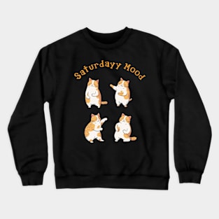 Cat on saturday mood Crewneck Sweatshirt